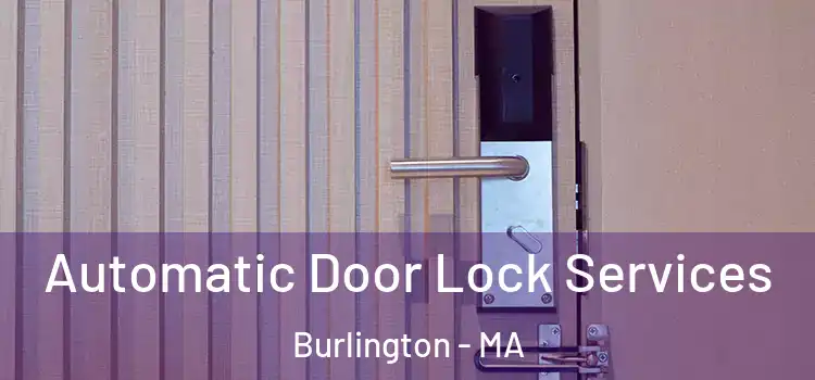  Automatic Door Lock Services Burlington - MA