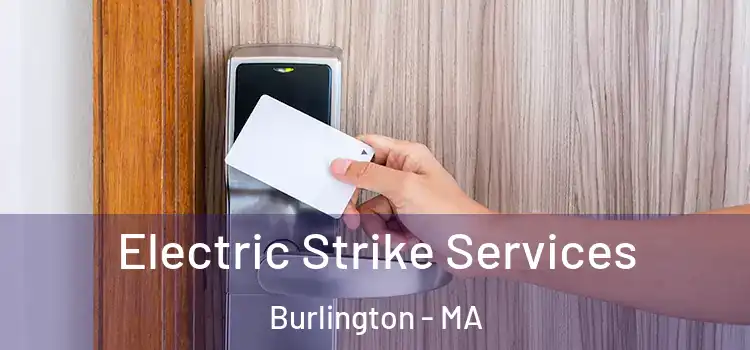  Electric Strike Services Burlington - MA