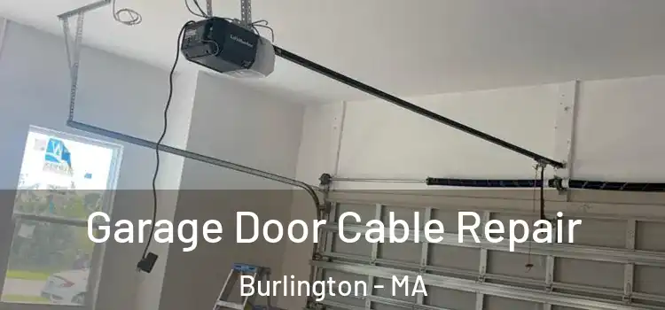  Garage Door Cable Repair Burlington - MA