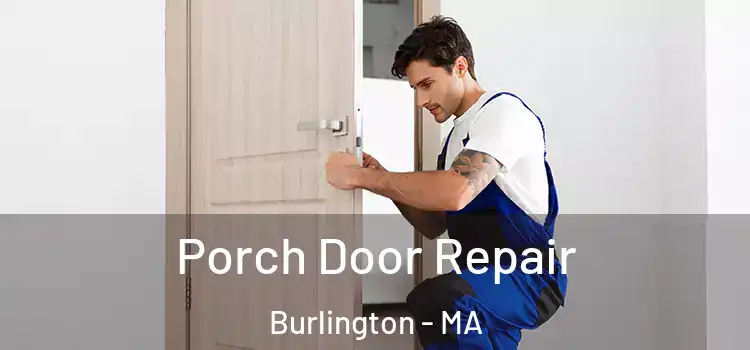  Porch Door Repair Burlington - MA