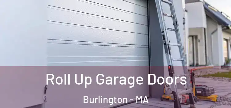  Roll Up Garage Doors Burlington - MA